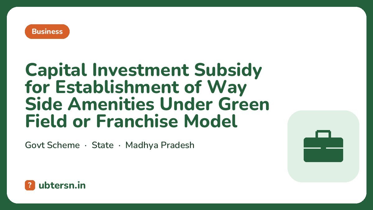 Capital Investment Subsidy for Establishment of Way Side Amenities Under Green Field or Franchise Model