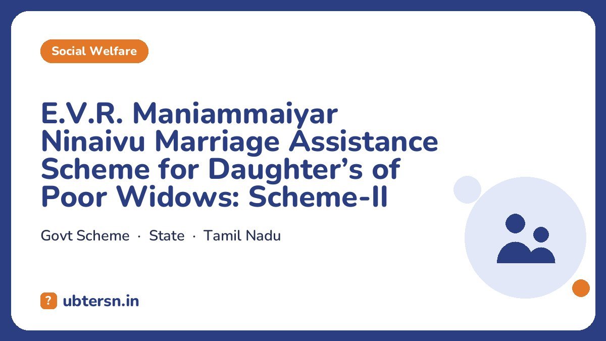 E.V.R. Maniammaiyar Ninaivu Marriage Assistance Scheme for Daughter’s of Poor Widows: Scheme-II