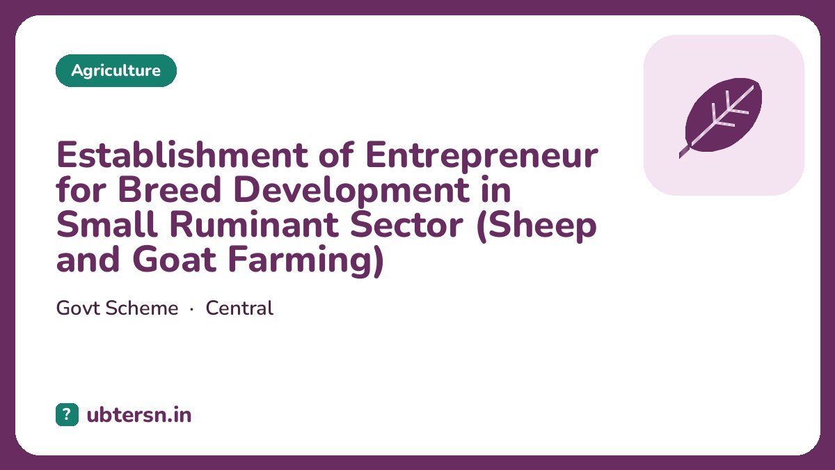 Establishment of Entrepreneur for Breed Development in Small Ruminant Sector (Sheep and Goat Farming)